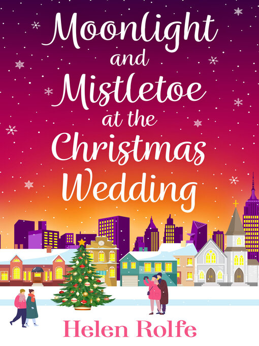Title details for Moonlight and Mistletoe at the Christmas Wedding by Helen Rolfe - Available